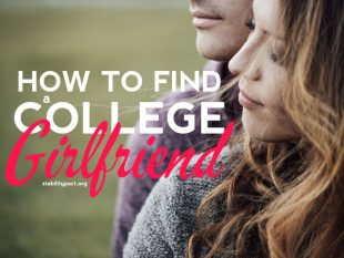 Here's how to get a girlfriend in college. Find a college girlfriend who is perfect for you using these tips.
